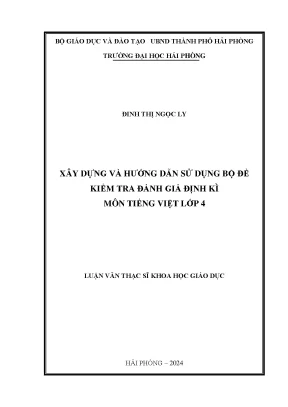 Luận văn thạc sĩ giáo dục học xây dựng và hướng dẫn sử dụng bộ đề kiểm tra đánh giá định kì môn tiếng việt lớp 4