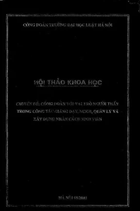 Kỷ yếu hội thảo khoa học công đoàn với vai trò người thầy trong công tác giảng dạy nghiên cứu khoa học giáo viên chủ nhiệm và xây dựng nhân cách sinh viên