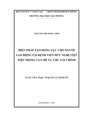 Luận văn thạc sĩ quản lý kinh tế biện pháp tạo động lực cho người lao động tại bệnh viện hữu nghị việt tiệp trong cơ chế tự chủ tài chính