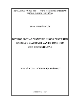 Luận văn thạc sĩ giáo dục học dạy học số thập phân theo hướng phát triển năng lực giải quyết vấn đề toán học cho học sinh lớp 5