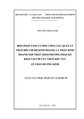 Luận văn thạc sĩ quản lý kinh tế biện pháp tăng cường công tác quản lý thuế đối với hộ kinh doanh cá nhân kinh doanh nộp thuế theo phương pháp kê khai tại chi cục thuế khu vực lê chân dương kinh