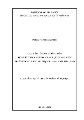 Luận văn thạc sĩ xã hội học các yếu tố ảnh hưởng đến sự phát triển nguồn nhân lực giảng viên trường cao đẳng sư phạm luang nam tha lào