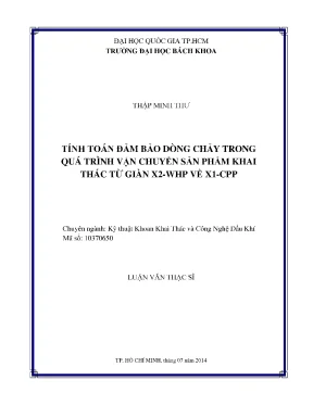 Luận văn thạc sĩ kỹ thuật khoan khai thác và công nghệ dầu khí tính toán đảm bảo dòng chảy trong quá trình vận chuyển sản phẩm khai thác từ giàn x2 whp về x1cpp