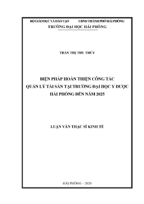 Luận văn thạc sĩ quản lý kinh tế biện pháp hoàn thiện công tác quản lý tài sản tại trường đại học y dược hải phòng đến năm 2025