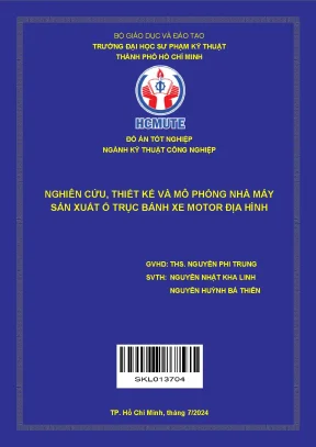 Đồ án tốt nghiệp kỹ thuật công nghiệp nghiên cứu thiết kế và mô phỏng nhà máy sản xuất ổ trục bánh xe motor địa hình