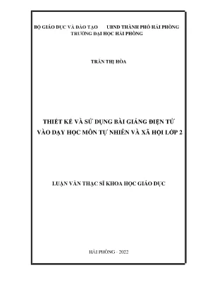 Luận văn thạc sĩ giáo dục tiểu học thiết kế và sử dụng bài giảng điện tử vào dạy học môn tự nhiên và xã hội lớp 2