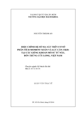 Luận văn thạc sĩ kỹ thuật dầu khí hiệu chỉnh hệ số ma sát trên cơ sở phân tích moment xoắn và lực cản td tại các giếng khoan mỏ sư tử nâu bồn trũng cửu long việt nam