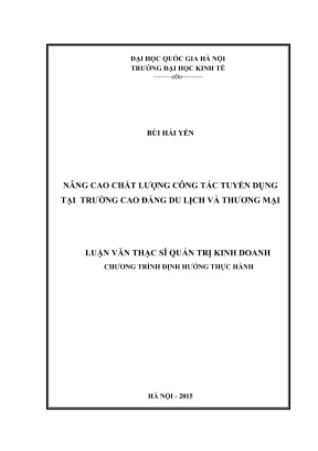 Luận văn thạc sĩ quản trị kinh doanh nâng cao chất lượng công tác tuyển dụng tại trường cao đẳng du lịch thương mại