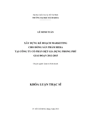 Luận văn thạc sĩ quản trị kinh doanh xây dựng kế hoạch marketing cho dòng sản phẩm hera tại công ty cổ phần dệt gia dụng phong phú giai đoạn 2013 2015