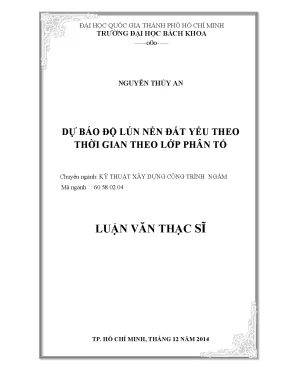 Luận văn thạc sĩ kỹ thuật xây dựng dự báo độ lún nền đất yếu theo thời gian theo lớp phân tố