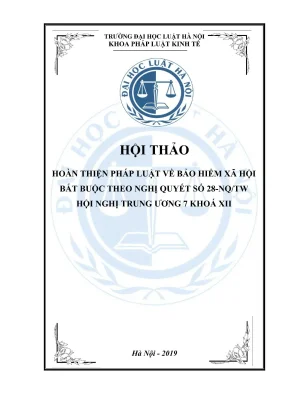 Kỷ yếu hội thảo khoa học cấp khoa hoàn thiện pháp luật về bảo hiểm xã hội bắt buộc theo nghị quyết số 28nqtw hội nghị trung ương 7 khoá xii