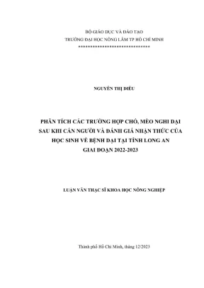 Luận văn thạc sĩ thú y phân tích các trường hợp chó mèo nghi dại sau khi cắn người và đánh giá nhận thức của học sinh về bệnh dại tại tỉnh long an giai đoạn 20222023