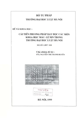 Đề tài nghiên cứu khoa học cấp trường cải tiến phương pháp dạy học các môn khoa học mác lênin trong trường đại học luật hà nội