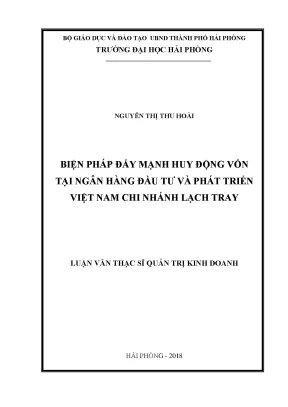 Luận văn thạc sĩ quản trị kinh doanh biện pháp đẩy mạnh huy động vốn tại ngân hàng đầu tư và phát triển việt nam chi nhánh lạch tray