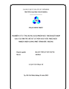 Luận văn thạc sĩ địa kỹ thuật xây dựng nghiên cứu ứng dụng giải pháp bấc thấm kết hợp gia tải trước để xử lý nền đất yếu nhà máy nhiệt điện long phú tỉnh sóc trăng