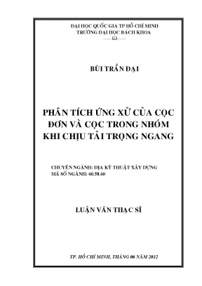 Luận văn thạc sĩ địa kỹ thuật xây dựng phân tích ứng xử của cọc đơn và cọc trong nhóm khi chịu tải trọng ngang