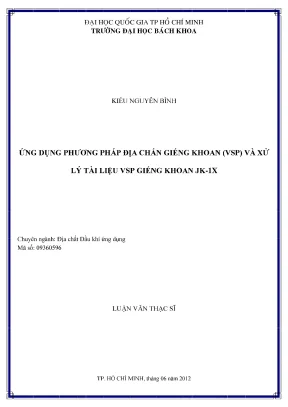 Luận văn thạc sĩ địa chất dầu khí ứng dụng ứng dụng phương pháp địa chấn giếng khoan vsp và xử lý tài liệu vsp giếng khoan jk1x