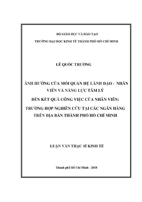 Luận văn thạc sĩ kinh tế ảnh hưởng của mối quan hệ lãnh đạo nhân viên và năng lực tâm lý đến kết quả công việc của nhân viên trường hợp nghiên cứu tại các ngân hàng trên địa bàn thành phố hồ chí minh