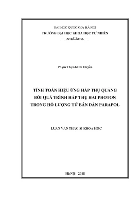 Luận văn thạc sĩ khoa học tính toán hiệu ứng hấp thụ quang bởi quá trình hấp thụ hai photon trong hố lượng tử bán dẫn parapol