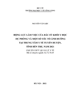 Luận văn động lực làm việc của bác sỹ khối y học dự phòng và một số yếu tố ảnh hưởng tại trung tâm y tế tuyến huyện tỉnh bến tre năm 2021