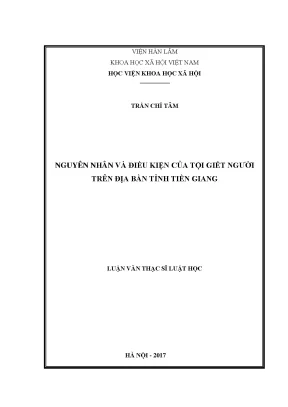 Luận văn thạc sĩ luật học nguyên nhân và điều kiện của tội giết người trên địa bàn tỉnh tiền giang