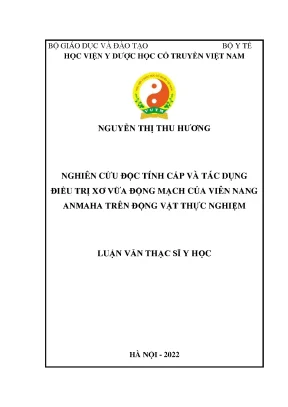 Luận văn thạc sĩ nghiên cứu độc tính cấp và tác dụng điều trị xơ vữa động mạch của viên nang anmaha trên động vật thực nghiệm