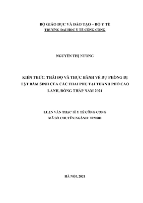 Luận văn kiến thức thái độ và thực hành của phụ nữ mang thai về dự phòng dị tật bẩm sinh và một số yếu tố liên quan trên địa bàn thành phố cao lãnh tỉnh đồng tháp năm 2021