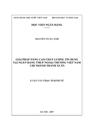 Giải pháp nâng cao chất lượng tín dụng tại ngân hàng tmcp ngoại thương việt nam chi nhánh thanh xuân luận văn thạc sỹ kinh tế