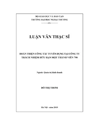 Luận văn thạc sĩ quản trị kinh doanh hoàn thiện công tác tuyển dụng tại công ty trách nhiệm hữu hạn một thành viên 790