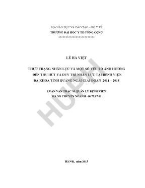 Luận văn thực trạng nhân lực và một số yếu tố ảnh hưởng đến thu hút và duy trì nhân lực tại bệnh viện đa khoa tỉnh quảng ngãi giai đoạn từ năm 2011 2015