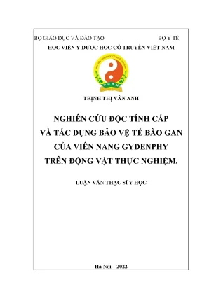 Luận văn thạc sĩ nghiên cứu độc tính cấp và tác dụng bảo vệ tế bào gan của viên nang gydenphy trên động vật thực nghiệm