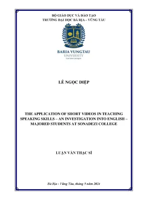 Luận văn thạc sĩ the application of short videos in teaching speaking skills an investigation into english majored students at sonadezi college