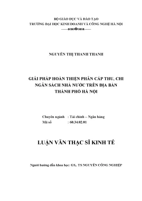 Luận văn thạc sĩ kinh tế 1giải pháp hoàn thiện phân cấp thu chi ngân sách nhà nước trên địa bàn thành phố hà nội