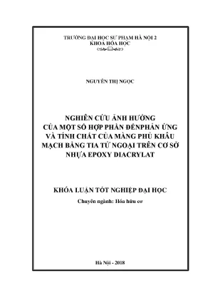 Luận văn thạc sĩ khoa học nghiên cứu ảnh hưởng của một số hợp phần đến phản ứng và tính chất của màng phủ khâu mạch bằng tia tử ngoại trên cơ sở nhựa epoxy diacrylat
