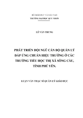 Luận văn thạc sĩ phát triển đội ngũ cán bộ quản lý đáp ứng chuẩn hiệu trưởng ở các trường tiểu học thị xã sông cầu tỉnh phú yên