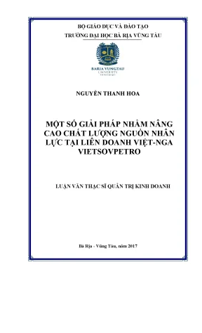 Luận văn thạc sĩ một số giải pháp nhằm nâng cao chất lượng nguồn nhân lực tại liên doanh việt nga vietsovpetro