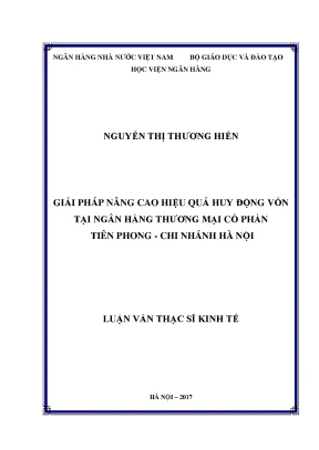 Giải pháp nâng cao hiệu quả huy động vốn tại ngân hàng thương mại cổ phần tiên phong chi nhánh hà nội luận văn thạc sỹ kinh tế