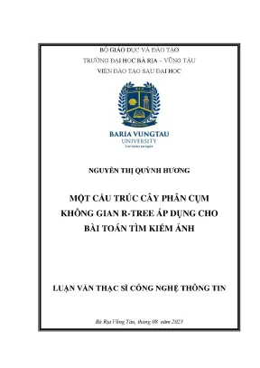 Luận văn thạc sĩ một cấu trúc cây phân cụm không gian r tree áp dụng cho bài toán tìm kiếm ảnh