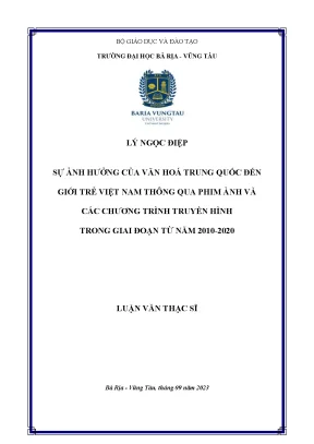 Luận văn thạc sĩ sự ảnh hưởng của văn hóa trung quốc đến giới trẻ việt nam thông qua phim ảnh và các chương trình truyền hình trong giai đoạn từ năm 2010 2020