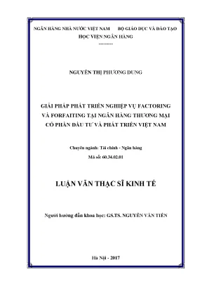 Giải pháp phát triển nghiệp vụ factoring và forfaiting tại ngân hàng thương mại cổ phần đầu tư và phát triển việt nam luận văn thạc sỹ kinh tế