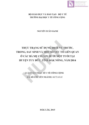 Luận văn thực trạng sử dụng dịch vụ trước trong sau sinh và một số yếu tố liên quan ở các bà mẹ có con dưới 1 tuổi tại huyện tuy đức tỉnh đăk nông năm 2014