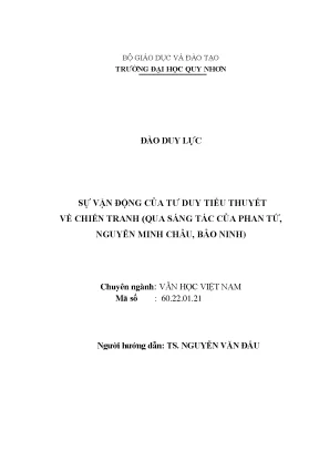 Luận văn thạc sĩ sự vận động của tư duy tiểu thuyết về chiến tranh qua sáng tác của phan tứ nguyễn minh châu bảo ninh