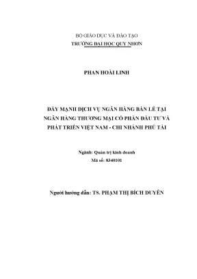 Luận văn thạc sĩ đẩy mạnh dịch vụ ngân hàng bán lẻ tại ngân hàng thương mại cổ phần đầu tư và phát triển việt nam chi nhánh phú tài