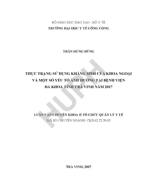 Luận văn thực trạng sử dụng kháng sinh của khoa ngoại và một số yếu tố ảnh hưởng tại bệnh viện đa khoa tỉnh trà vinh năm 2017