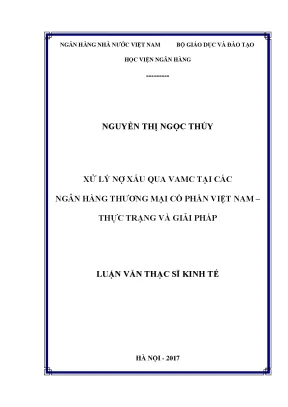 Xử lý nợ xấu qua vamc tại các ngân hàng thương mại cổ phần việt nam thực trạng và giải pháp luận văn thạc sỹ kinh tế