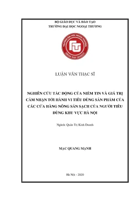 Luận văn thạc sĩ quản trị kinh doanh nghiên cứu tác động của niềm tin và giá trị cảm nhận tới hành vi tiêu dùng nông sản sạch của người tiêu dùng khu vực hà nội