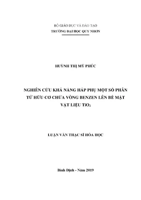 Luận văn thạc sĩ nghiên cứu khả năng hấp thụ một số phân tử hữu cơ chứa vòng benzen lên bề mặt vật liệu tio2