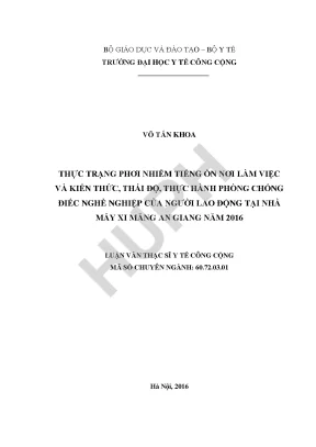 Luận văn thực trạng phơi nhiễm tiếng ồn nơi làm việc và kiến thức thái độ thực hành phòng chống điếc nghề nghiệp của người lao động tại nhà máy xi măng an giang năm 2016