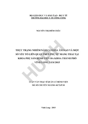 Luận văn thực trạng nhiễm nấm candida âm đạo và một số yếu tố liên quan trên phụ nữ mang thai tại khoa phụ sản bệnh viện đa khoa thành phố vĩnh long năm 2015