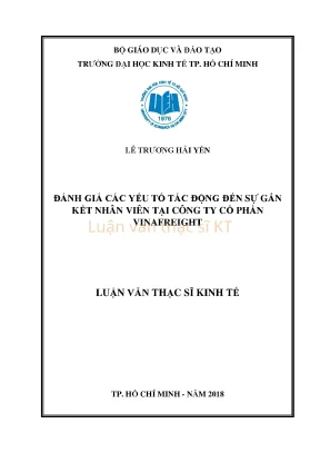 Luận văn thạc sĩ kinh tế đánh giá các yếu tố tác động đến sự gắn kết nhân viên tại công ty cổ phần vinafreight